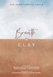 Breath and Clay
